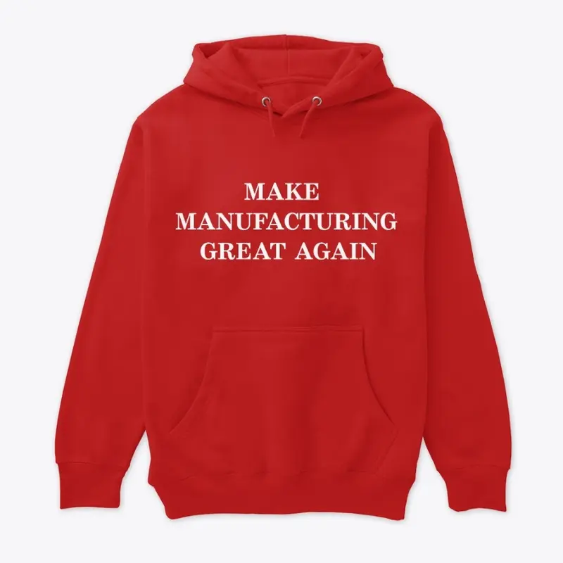 Make Manufacturing Great Again